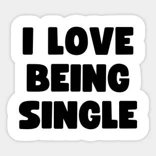 I love being single Sticker